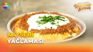 Kayseri Yağlaması tarifi! | Şükran Kaymak'la Ramazan Sofrası 9. Bölüm