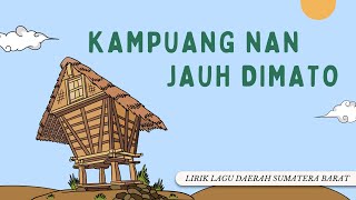 Download lagu KAMPUANG NAN JAUH DIMATO - Lirik Lagu Daerah Sumatera Barat mp3