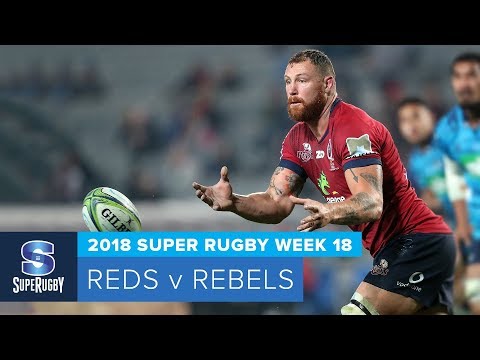 HIGHLIGHTS: 2018 Super Rugby Week 18: Reds v Rebels
