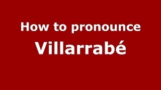How to pronounce Villarrabé
