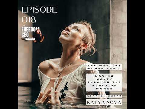 018 Katya Nova: The Wealthy Women Vault: Moving Money Through The Hands Of Women