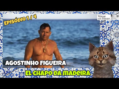 [Gato Malaiko] - Agostinho Figueira, O El Chapo da Madeira. EP. 1/4