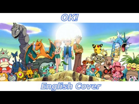 OK! - Pocket Monsters OP 3 (English Cover)
