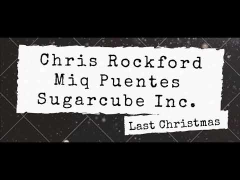 Chris Rockford, Miq Puentes, Sugarcube Inc. - Last Christmas (Teaser)