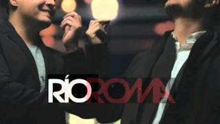 Rio Roma - Vive Tu Vida Conmigo(tema nuevo)