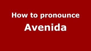 How to pronounce Avenida