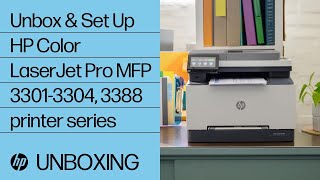 How to unbox and set up | HP Color LaserJet Pro MFP 3301-3304, 3388 printer series