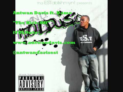 Antwan Davis "The Kick Off" ft Damo