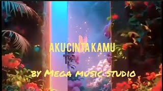 Download lagu Aku CINTA KAMU#MEGA MUSIC STUDIO# mp3