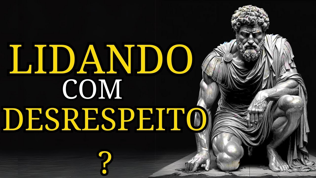 10 LIÇÕES ESTOICAS PARA LIDAR COM O DESRESPEITO