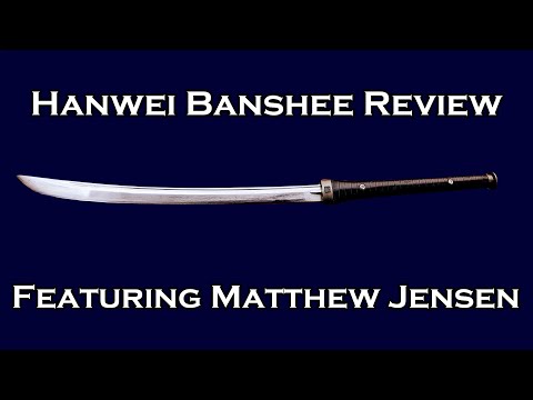 Hanwei Banshee Sword Review Featuring Matthew Jensen!