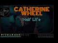 CATHERINE WHEEL - "Half Life" Karaoke