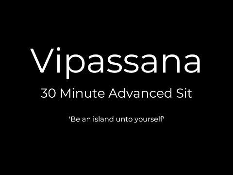 Vipassana Guided Meditation - 30 Minute Advanced Sit