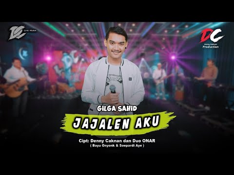 GILGA SAHID - JAJALEN AKU (OFFICIAL LIVE MUSIC) - DC MUSIK