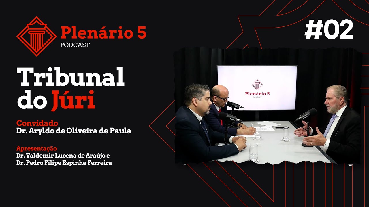 #02 Tribunal do Júri | Plenário 5 com Dr. Aryldo de Oliveira de Paula