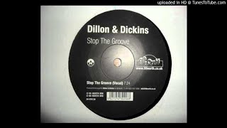 Dillon & Dickins - Stop The Groove (Dub)