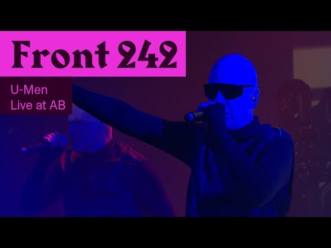 Front 242  - U-Men (Live at AB - Ancienne Belgique)
