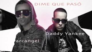 Dime que paso - Daddy Yankee y Arcangel (Original) (Letra)