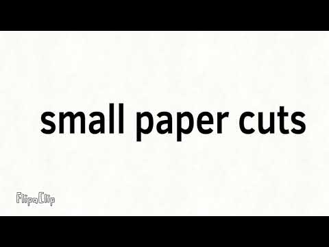 big cuts vs tiny paper cuts