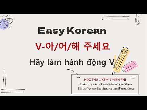 Tiếng Hàn Dễ Dàng - Hãy Làm Hành Động V (V-아/어/해 주세요)