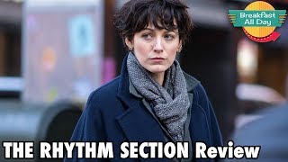 The Rhythm Section review - Breakfast All Day