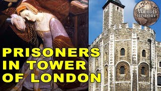 What Being a Prisoner In the Tower of London Was Like