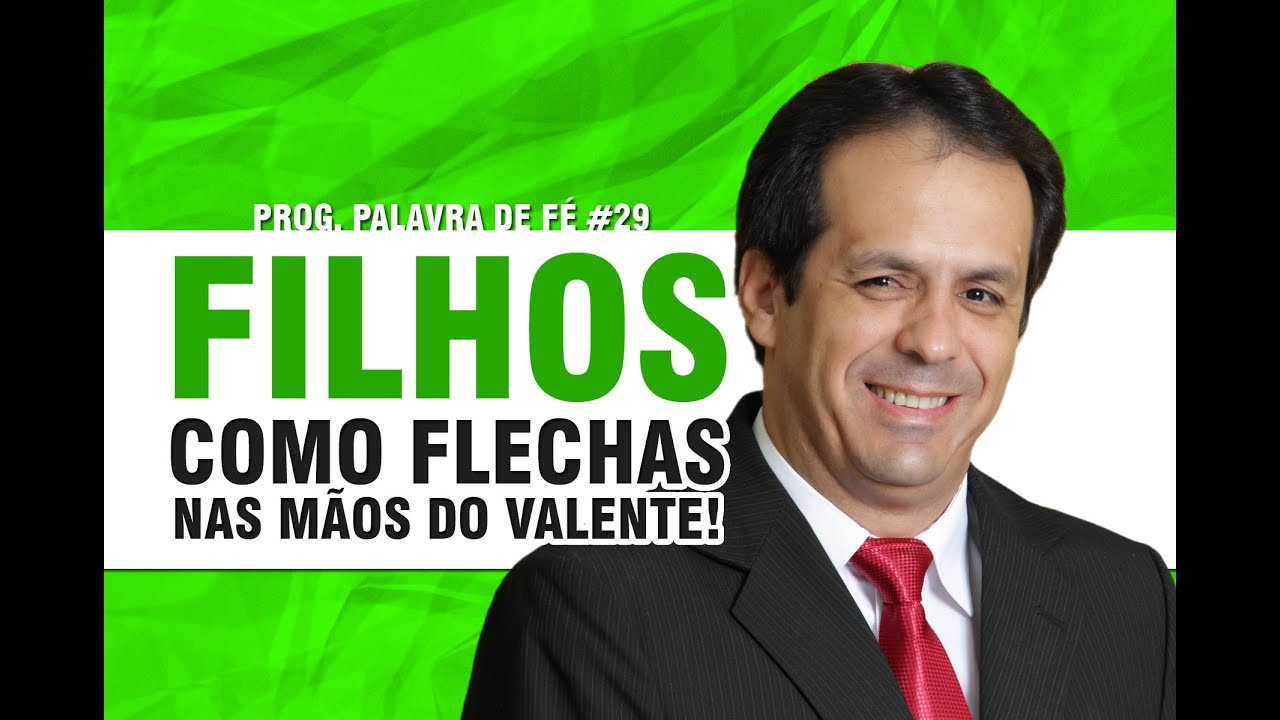 Filhos Como Flechas na Mão do Valente - Pr. Isaac Ribeiro / Palavra de Fé # 29