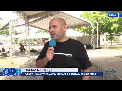 Evento Um Dia Na Praça leva serviços à Santa Maria da Codipi 01 04 2022