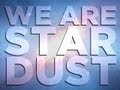 "We Are Star Dust" - Symphony of Science