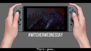 #WitcherWednesday - Holding Out For Witcher on Switch