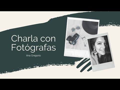 Charla con Fotógrafas - Ana Gregorio