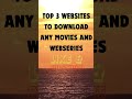 BEST SITE TO DOWNLOAD MOVIES TOP 3 WEBSITES TO DOWNLOAD ANY MOVIES AND WEBSERIES Viral Video