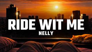 Nelly - Ride Wit Me (Lyrics) | 4K Visualizer