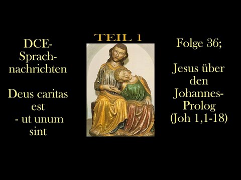Jesus über den Johannes-Prolog (Joh 1,1-18); Teil I