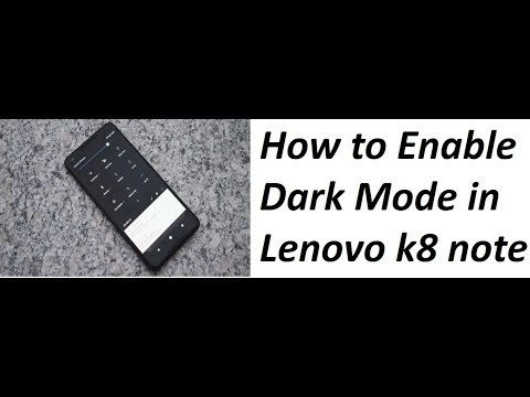 #HOW TO ENABLE DARK MODE IN LENOVO K8 NOTE by (suraj prajapati)