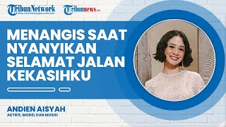 Di Balik Video Klip Selamat Jalan Kekasihku dan Alasan Andien Menangis saat Membawakannya