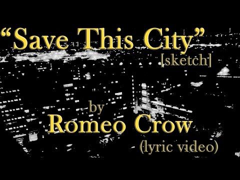Save This City - Romeo Crow (Lyric Video)
