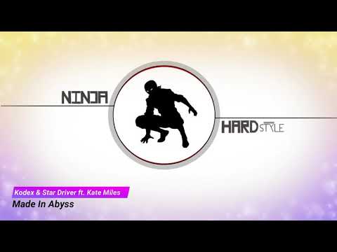 Kodex & Star Driver ft. Kate Miles - Made In Abyss