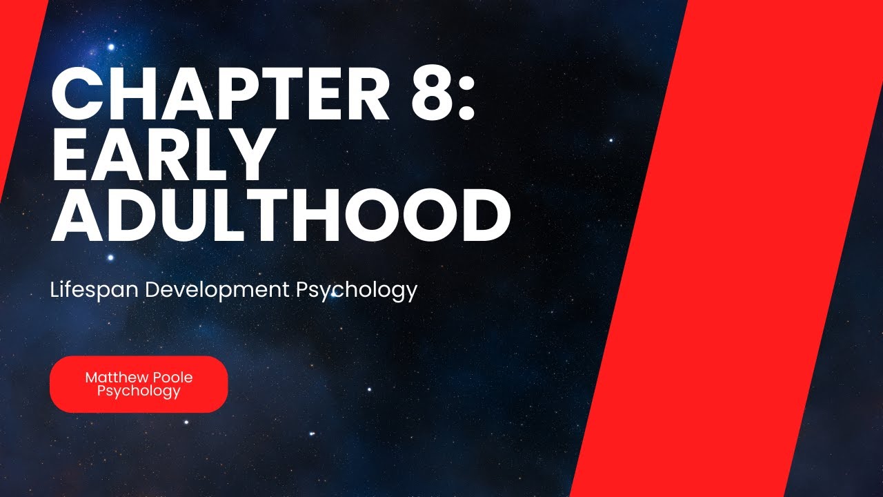Lifespan Development Psychology - Chapter 8: Early Adulthood