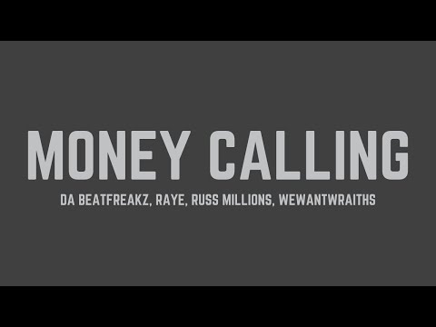 Da Beatfreakz - Money Calling (feat. RAYE, Russ Millions & wewantwraiths) (Lyrics)