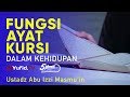 Fungsi Ayat Kursi dalam Kehidupan - Ustadz Abu Izzi Masmuin - 5 Menit yang Menginspirasi Fungsi Ayat Kursi dalam Kehidupan - Ustadz Abu Izzi Masmuin - 5 Menit yang Menginspirasi
