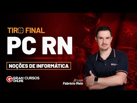 Concurso PC RN | Tiro Final – Noções de Informática: Prof. Fabrício Melo
