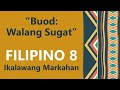 BUOD: WALANG SUGAT| FILIPINO 8 IKALAWANG MARKAHAN| ARALIN SA FILIPINO