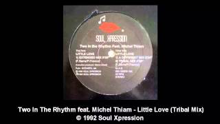 Two In The Rhythm feat. Michel Thiam - Little Love (Tribal Mix)
