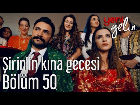 Yeni Gelin 50. Bölüm - Şirin'in Kına Gecesi