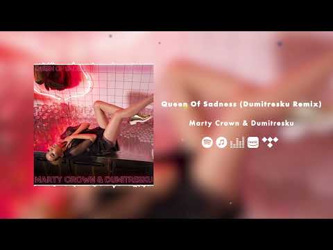 Marty Crown & Dumitresku - Queen Of Sadness - Dumitresku Remix (Official Audio)