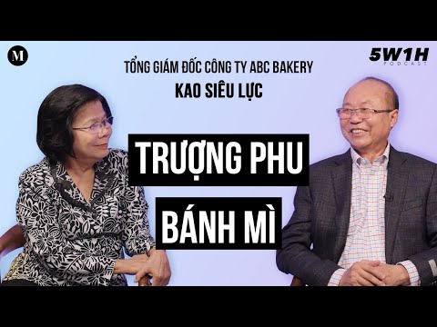 Nghe Trượng Phu Bánh Mì kể Chuyện Xưa & Tình Mới với Gelato | TGĐ ABC Bakery Kao Siêu Lực | 5W1H Ep8