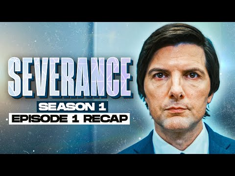 Severance | 𝐒𝐞𝐚𝐬𝐨𝐧 𝟏 - 𝐄𝐩𝐢𝐬𝐨𝐝𝐞 𝟏 | RECAP