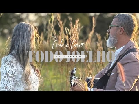 CIDA E CAUÃ - TODO JOELHO SE DOBRARÁ - CLIPE OFICIAL