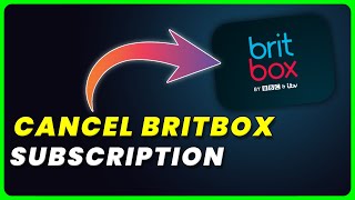 How to Cancel BritBox Subscription